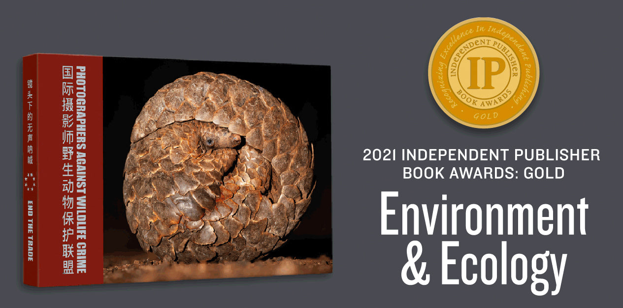 PHOTOGRAPHERS AGAINST WILDLIFE CRIME   (Languages English & Chinese)  A Unique Collection of Award Winning Photographs & Stories